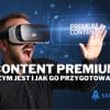 Content Premium czym jest?